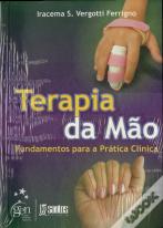 Terapia da Mão - Fundamentos para a Prática Clínica