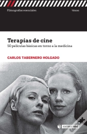 Terapias De Cine. 50 Películas Básicas En Torno A La Medicina