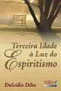 Terceira Idade à Luz do Espiritismo - Preview