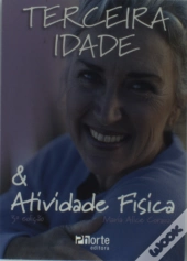 Terceira Idade e Atividade Física (3ª Edição)