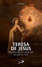 Teresa De Jesus - Vida, Mensagem E Atualidade Da Santa De Ávila - Preview