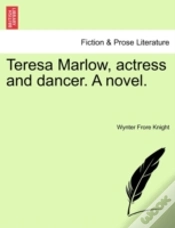 Capa do artigo Teresa Marlow, Actress And Dancer. A Novel.