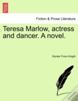Capa do artigo Teresa Marlow, Actress And Dancer. A Novel.