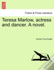 Capa do artigo Teresa Marlow, Actress And Dancer. A Novel.