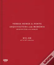 Teresa Nunes da Ponte - Arquitectura com Memória | Architecture with Memory