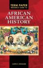 Term Paper Resource Guide To African American History - Preview