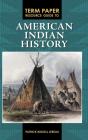 Term Paper Resource Guide To American Indian History - Preview