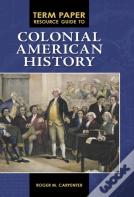 Term Paper Resource Guide To Colonial American History