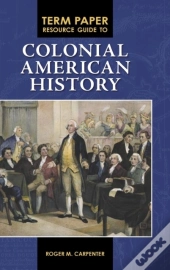 Term Paper Resource Guide To Colonial American History