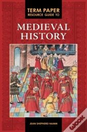Term Paper Resource Guide To Medieval History