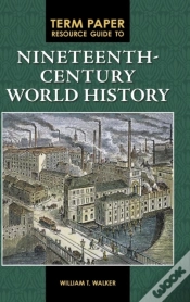 Capa do artigo Term Paper Resource Guide To Nineteenth-Century World History