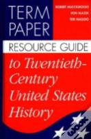 Term Paper Resource Guide To Twentieth-Century United States History