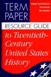Term Paper Resource Guide To Twentieth-Century United States History