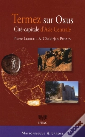 Termez, Une Cité-Capitale Sur L'Amou-Daria