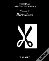 Terminal Iatromathematics Volume 3