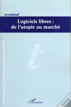 Capa do artigo Terminal N.80 Et N.81 ; Logiciels Libres ; De L'Utopie Au Marche