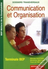Terminale Bep; Communication Et Organisation ; Dossiers Transversaux ; Metiers De Comptabilite