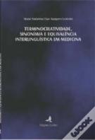 Terminocriatividade Sinónima e Equivalência Interlinguística em Medicina