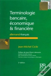 Terminologie Bancaire, Economique Et Financiere. Allemand-Francais