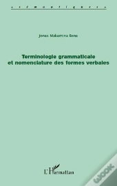 Terminologie Grammaticale Et Nomenclature Des Formes Verbales
