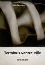 Terminus Ventre-Ville - Preview