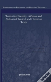 Terms For Eternity: Aiã¯Â¿Â½Nios And Aã¯Â¿Â½Dios In Classical And Christian Texts