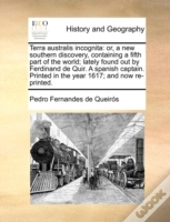 Terra Australis Incognita: Or, A New Sou