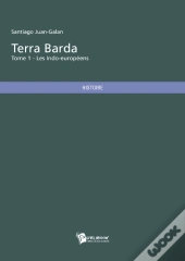Terra Barda T.1 ; Les Indo-Européens