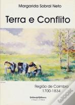 Terra e Conflito. Região de Coimbra - 1700 - 1834