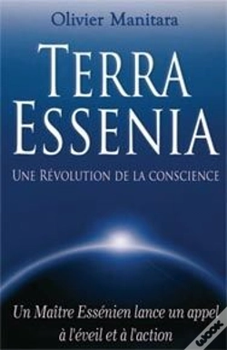 Capa do artigo Terra Essenia ; Une Révolution De La Conscience ; Un Maïtre Essénien Lance Un Appel À L'Éveil Et À L'Action