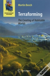 Terraforming: The Creating Of Habitable Worlds