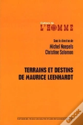 Terrains Et Destins De Maurice Leenhardt