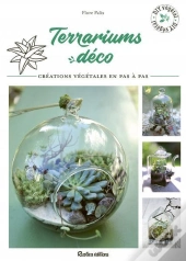 Terrariums Déco ; Créations Végétales En Pas À Pas