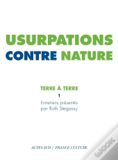 Terre À Terre Tome 1 ; Usurpations Contre Nature