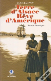 Terre D'Alsace, Reve D'Amerique