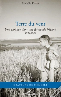Capa do artigo Terre Du Vent ; Une Enfance Dans Une Ferme Algérienne 1939- 1945