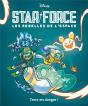 Terre En Danger ! - Star Force Les Rebelles De L'Espace Tome 2 - Preview