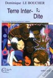 Terre Inter-Dite (Dix Ecrivains Algeriens Parlent De L'Enfance)