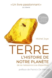 Terre : L'Histoire De Notre Planète De Sa Naissance À Sa Disparition (4e Édition)