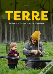 Terre : Relier Nos Forces Pour La Préserver