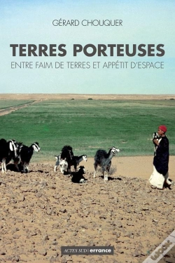 Capa do artigo Terres Porteuses ; Entre Faim De Terres Et Appétit D'Espace