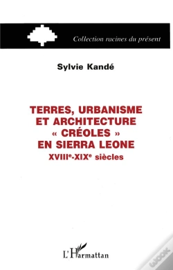 Capa do artigo Terres, Urbanisme Et Architecture Créoles En Sierra Leone, Xviii-Xix Siècles