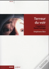 Terreur Du Voir ; L'Expérience Found Footage