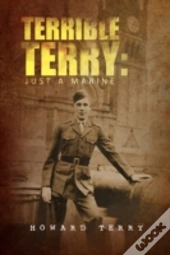 Terrible Terry: Just A Marine
