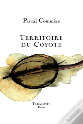 Territoire Du Coyote - Pascal Commere