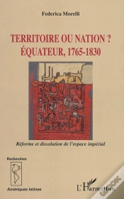 Capa do artigo Territoire Ou Nation ? Equateur, 1765-1830 ; Reforme Et Dissolution De L