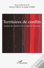 Territoires De Conflits ; Analyses Des Mutations De L'Occupation De L'Espace