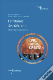 Territoires Des Dechets - Agir En Regime De Proximite