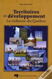 Territoires Et Développement ; La Richesse Du Québec