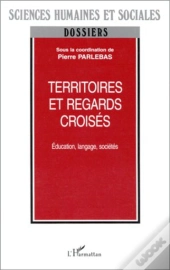 Territoires Et Regards Croisés ; Éducation, Langage, Sociétés